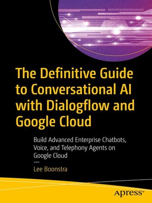 cover image of The Definitive Guide to Conversational AI with Dialogflow and Google Cloud
